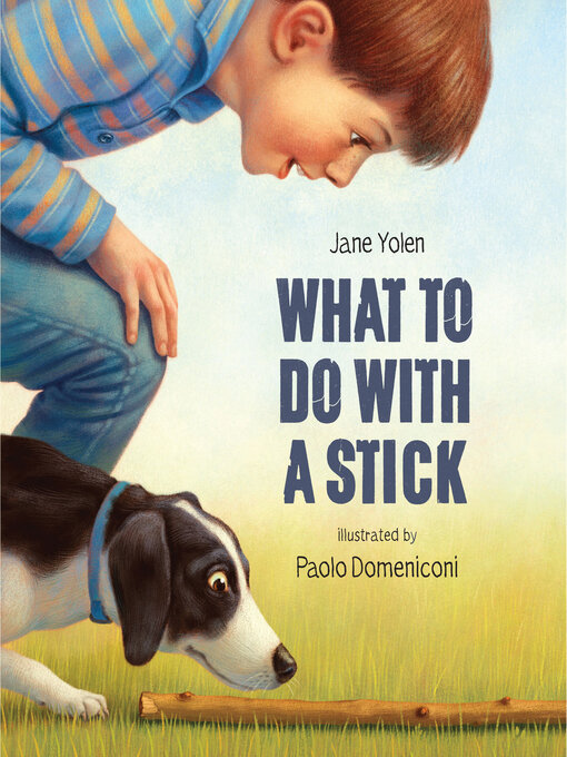 Title details for What to Do with a Stick by Jane Yolen - Available